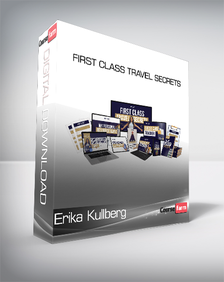 Erika Kullberg - First Class Travel Secrets