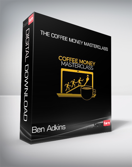 Ben Adkins - The Coffee Money Masterclass