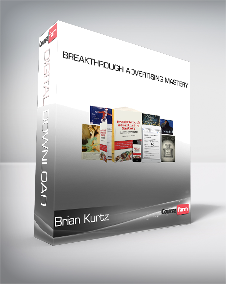 Brian Kurtz - Breakthrough Advertising Mastery