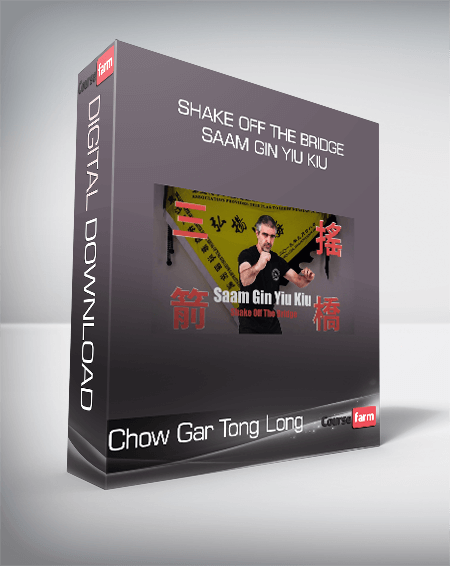 Chow Gar Tong Long - Shake Off The Bridge - Saam Gin Yiu Kiu