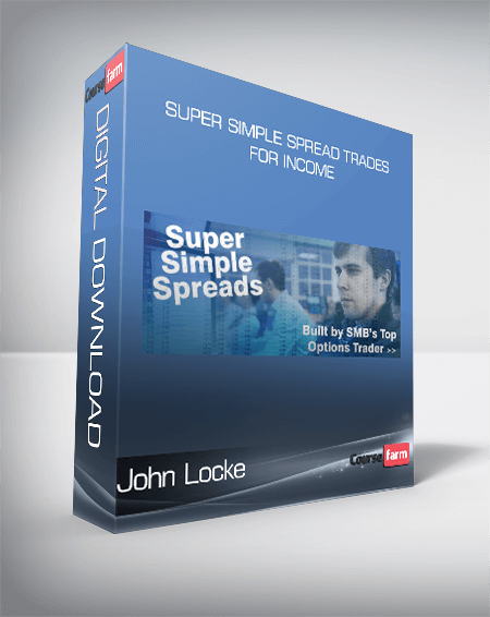 John Locke - Super Simple Spread Trades for Income
