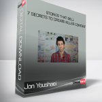 Jon Youshaei - Stories That Sell - 7 Secrets To Create Killer Content