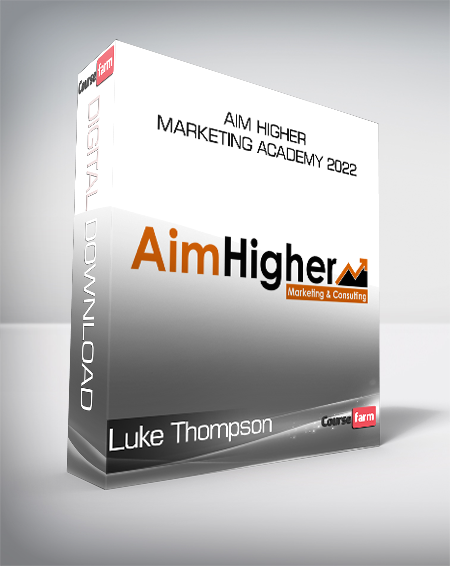 Luke Thompson - Aim Higher Marketing Academy 2022