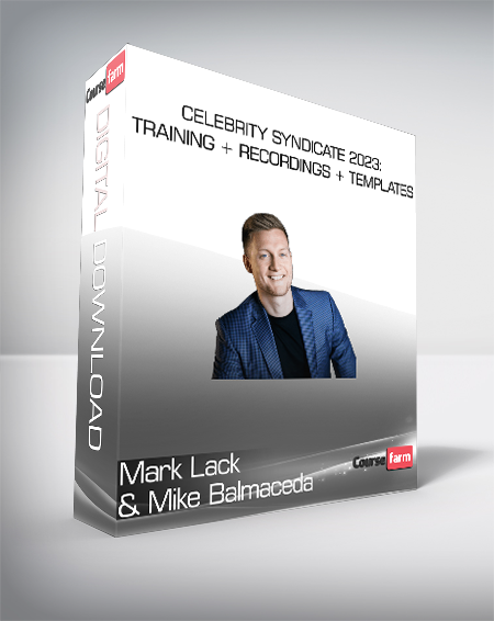 Mark Lack & Mike Balmaceda - Celebrity Syndicate 2023: Training + Recordings + Templates