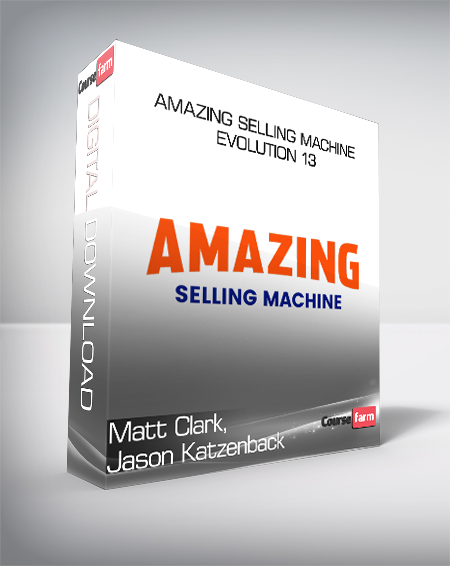 Matt Clark, Jason Katzenback - Amazing Selling Machine Evolution 13