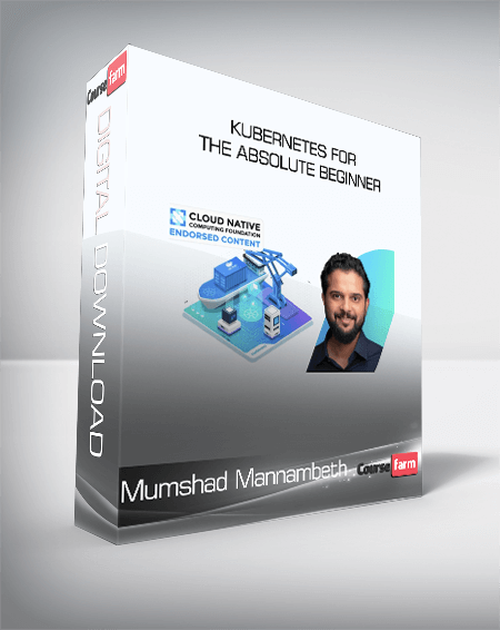 Mumshad Mannambeth - Kubernetes For The Absolute Beginner