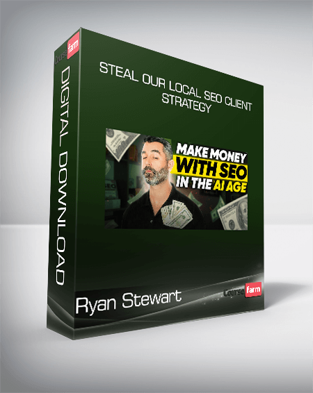 Ryan Stewart - Steal Our Local SEO Client Strategy