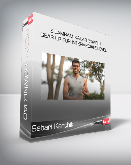 Sabari Karthik - Silambam Kalaripayattu - Gear Up for Intermediate Level