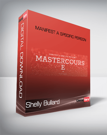 Shelly Bullard - Manifest a Specific Person