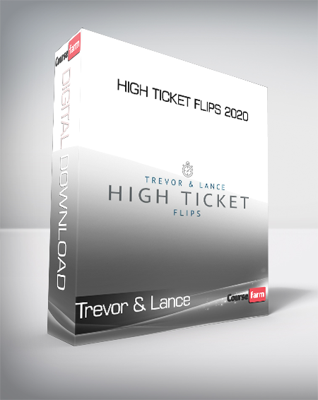 Trevor & Lance - High Ticket Flips 2020