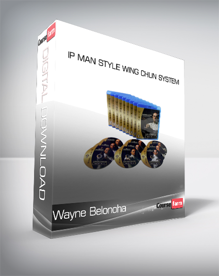Wayne Belonoha - Ip Man Style Wing Chun System