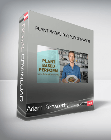 Adam Kenworthy - Plant Based for Performance