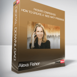 Alexa Fisher - Radiate Confidence: How to Create a 1000 Watt Presence