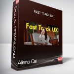 Aliena Cai - Fast Track UX