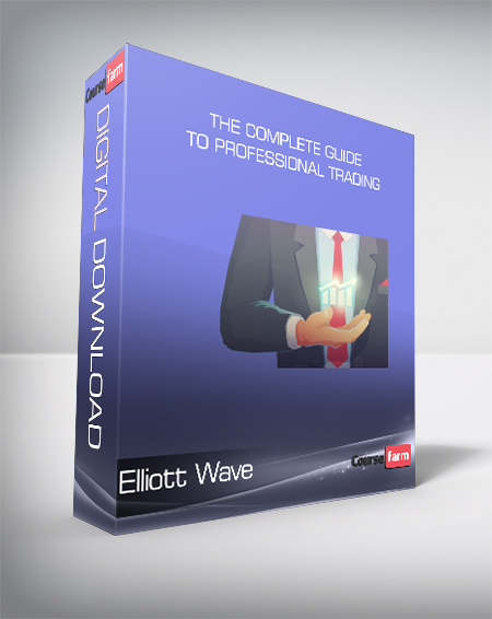 Elliott Wave - The Complete Guide to Professional Trading