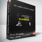 Erica Schneider, Rob Lennon - The Launch Content Playbook