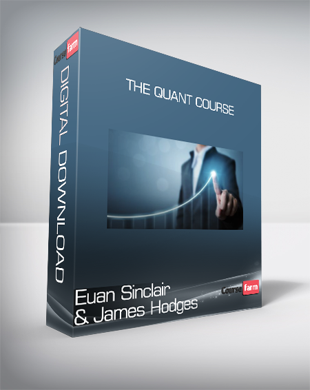 Euan Sinclair & James Hodges - The Quant Course