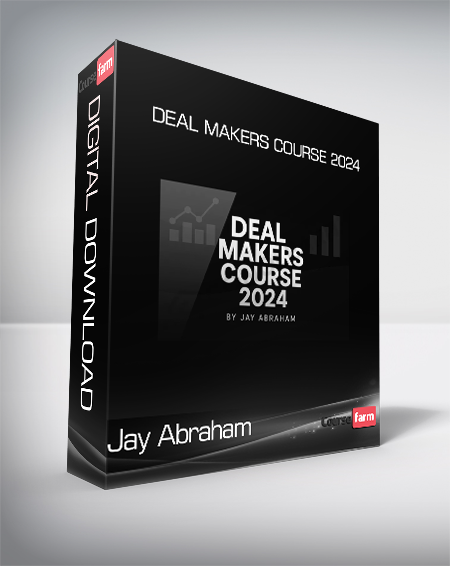 Jay Abraham - Deal Makers Course 2024