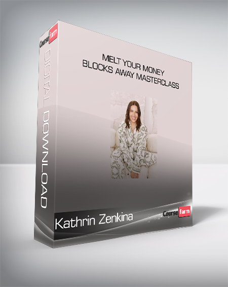 Kathrin Zenkina - Melt Your Money Blocks Away Masterclass