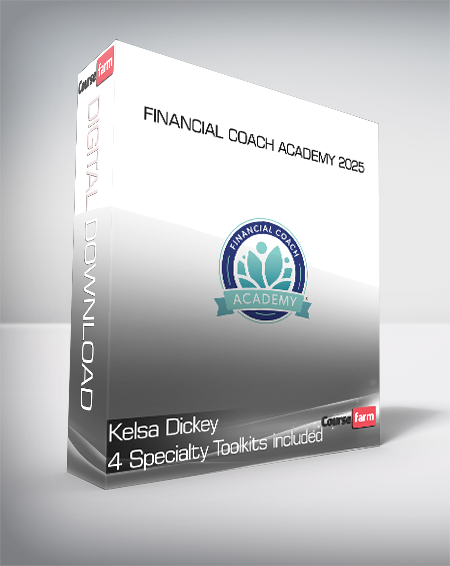 Kelsa Dickey 4 Specialty Toolkits included - Financial Coach Academy 2025