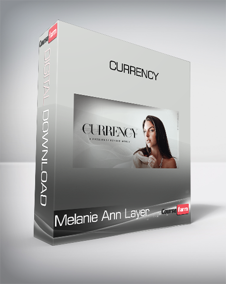 Melanie Ann Layer - Currency