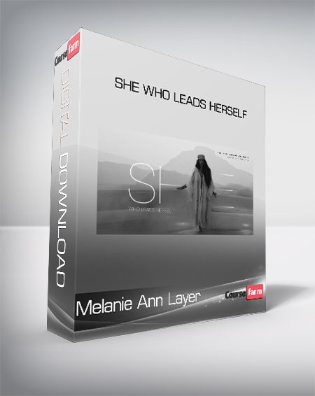 Melanie Ann Layer - She Who Leads Herself