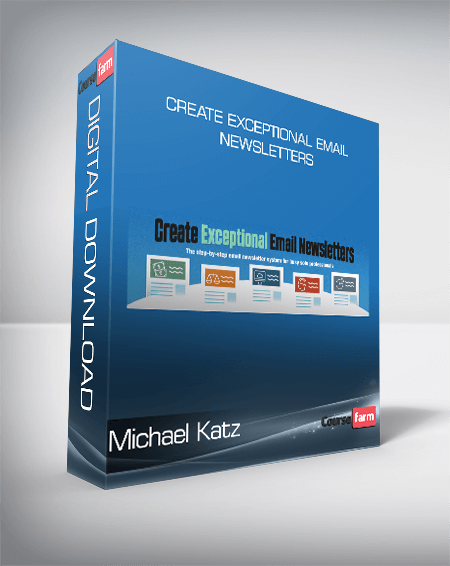 Michael Katz - Create Exceptional Email Newsletters