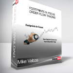 Mike Valtos - Footprints In Focus Order Flow Trading