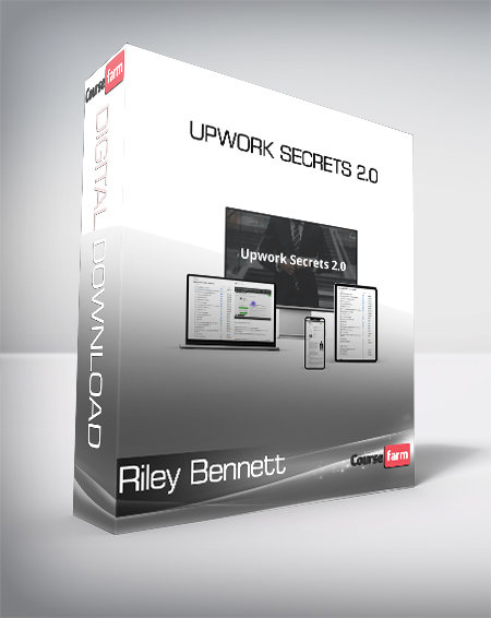 Riley Bennett - Upwork Secrets 2.0