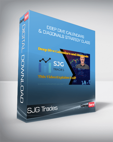 SJG Trades - Deep Dive Calendars & Diagonals Strategy Class