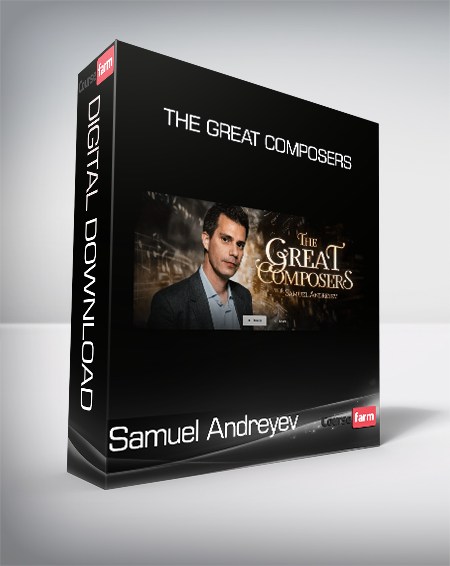 Samuel Andreyev - The Great Composers