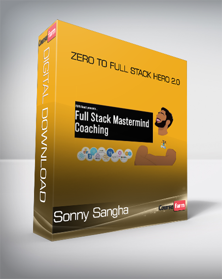 Sonny Sangha - Zero To Full Stack Hero 2.0