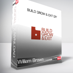 William Brown - Build Grow & Exit DIY