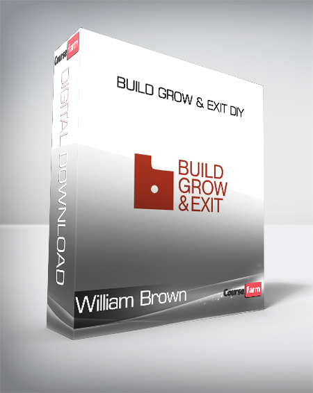 William Brown - Build Grow & Exit DIY