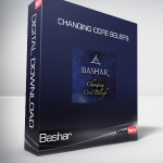 Bashar - Changing Core Beliefs
