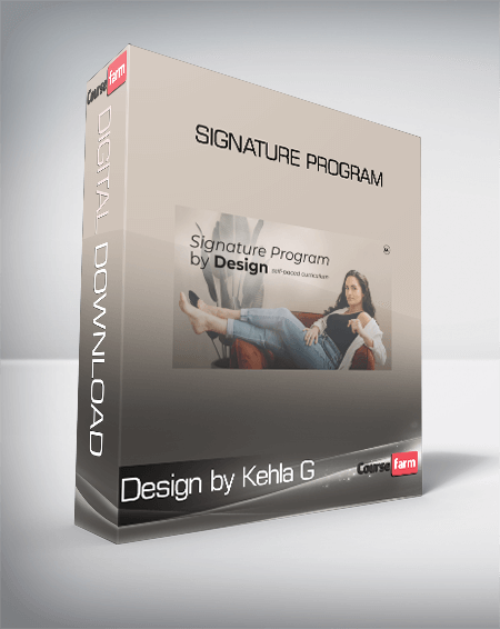 Design by Kehla G - Signature Program