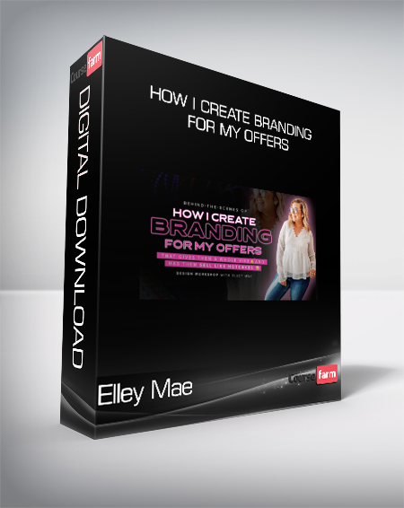Elley Mae - How I Create Branding For My Offers