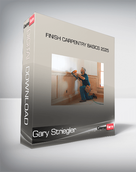 Gary Striegler - Finish Carpentry Basics 2025