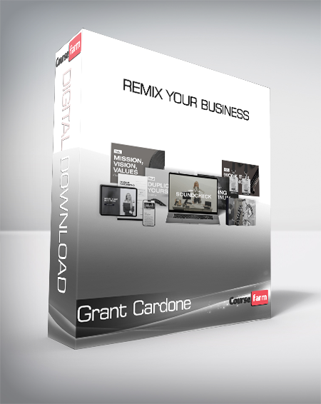 Grant Cardone - Remix Your Business