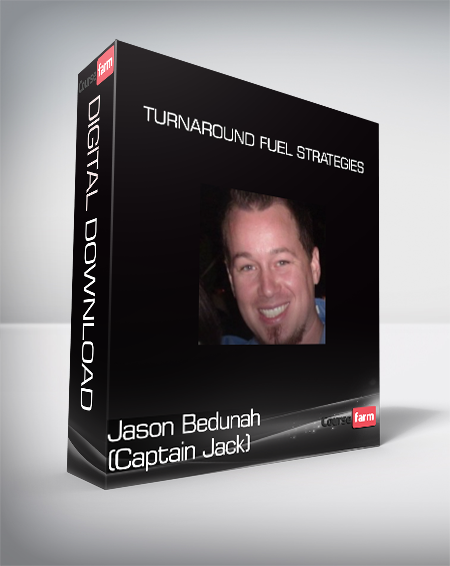 Jason Bedunah (Captain Jack) - Turnaround Fuel Strategies