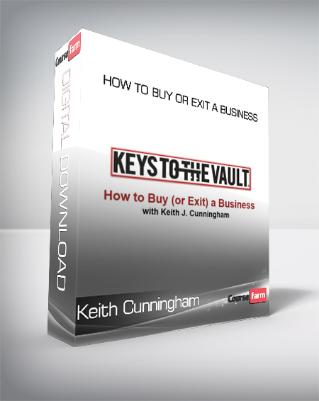 Keith Cunningham - How to Buy or Exit a Business