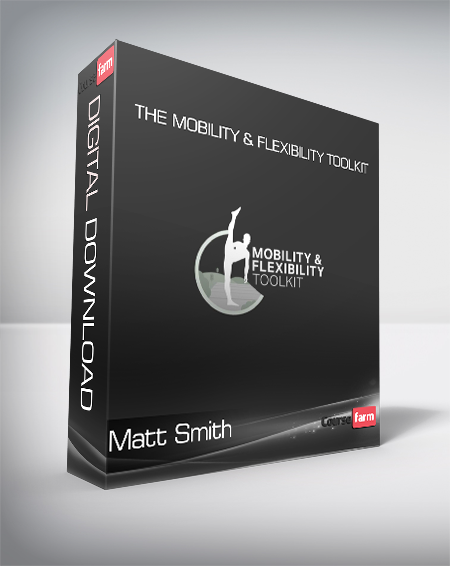 Matt Smith - The Mobility & Flexibility Toolkit