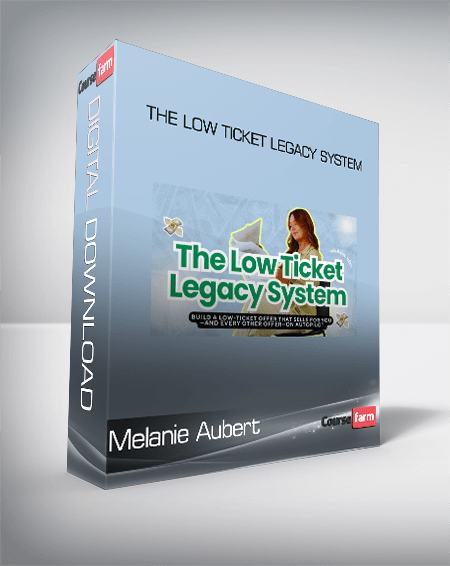 Melanie Aubert - The Low Ticket Legacy System