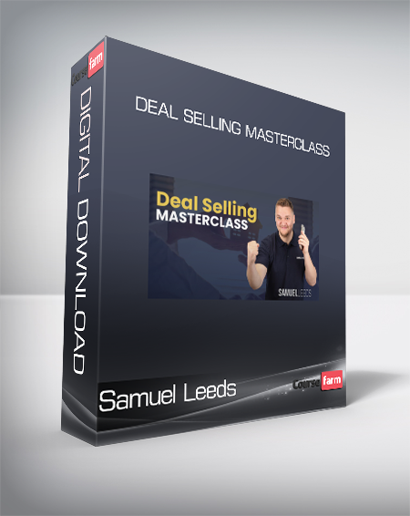 Samuel Leeds - Deal Selling Masterclass