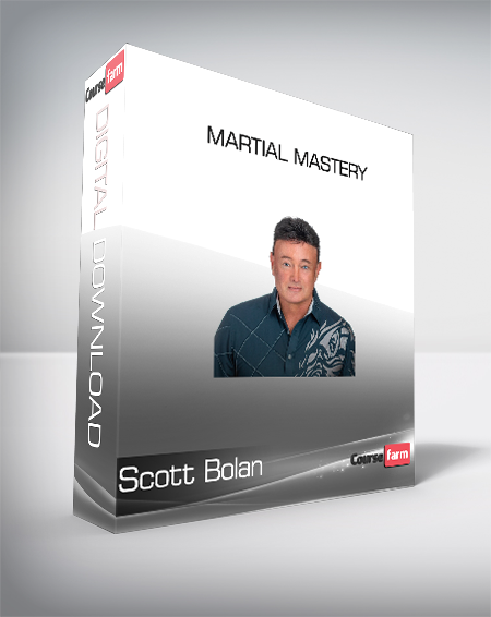 Scott Bolan - Martial Mastery