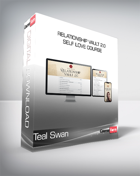 Teal Swan - Relationship Vault 2.0 + Self Love Course