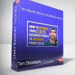 Tim Stoddart - Six Figure Google Business Agency