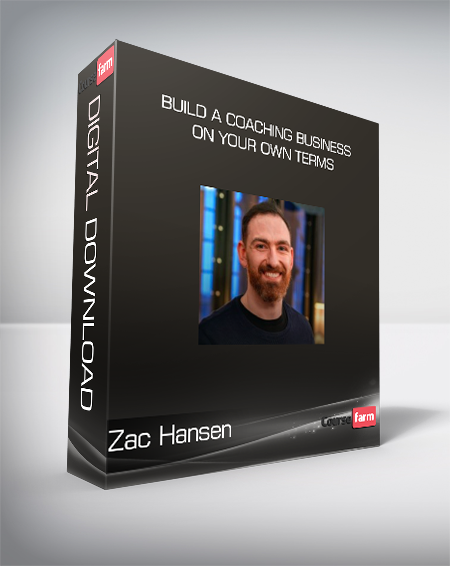 Zac Hansen - Build a Coaching Business On Your Own Terms