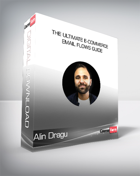 Alin Dragu - The Ultimate E-Commerce Email Flows Guide