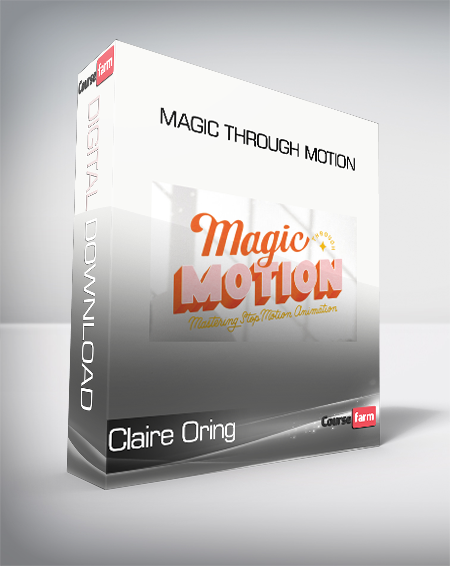 Claire Oring - Magic Through Motion